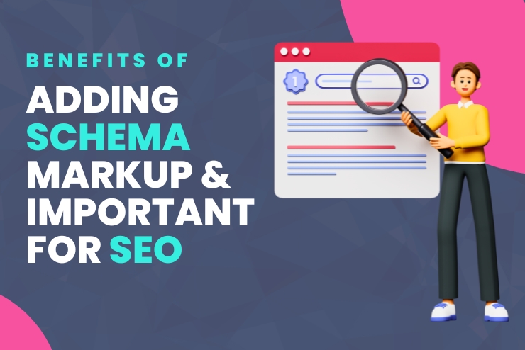 Benefits of Adding Schema Markup & Its Importance for SEO